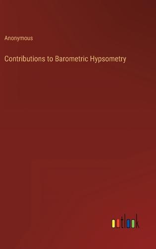 Contributions to Barometric Hypsometry