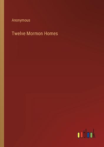 Twelve Mormon Homes