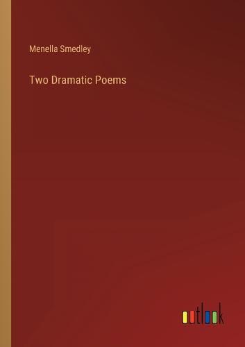 Two Dramatic Poems