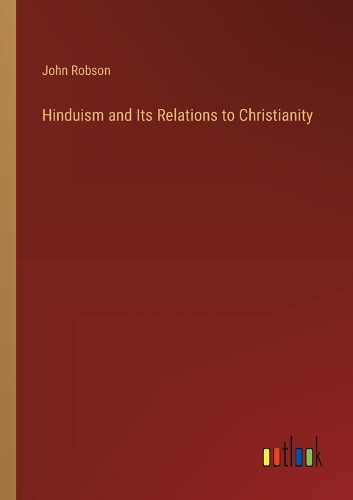 Hinduism and Its Relations to Christianity