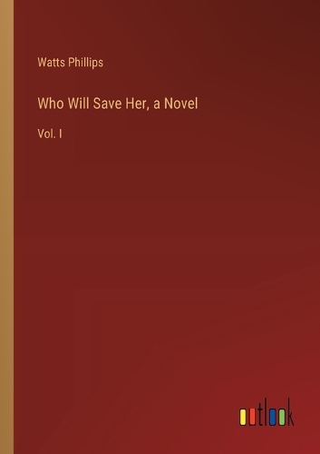 Who Will Save Her, a Novel