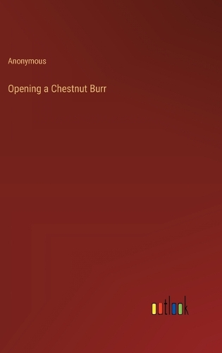 Opening a Chestnut Burr