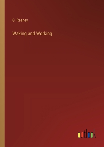 Waking and Working