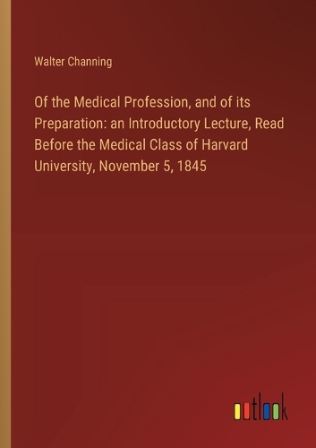 Of the Medical Profession, and of its Preparation
