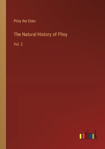 The Natural History of Pliny