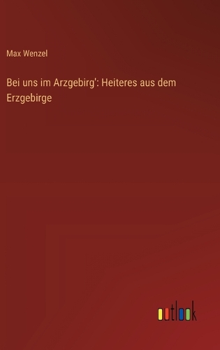 Bei uns im Arzgebirg'