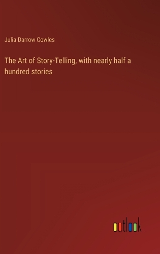 The Art of Story-Telling, with nearly half a hundred stories