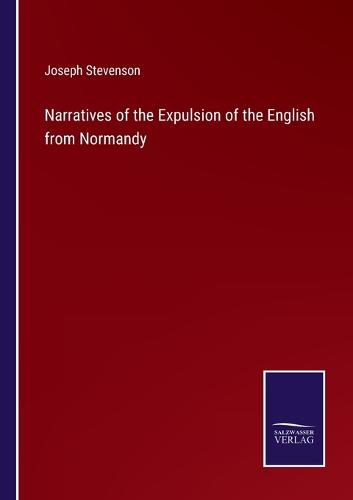 Narratives of the Expulsion of the English from Normandy
