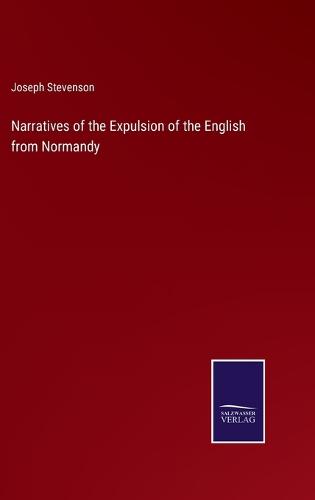 Narratives of the Expulsion of the English from Normandy