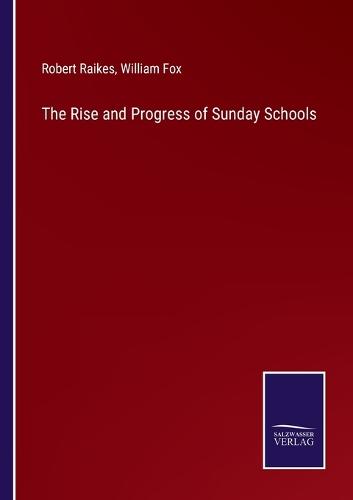 The Rise and Progress of Sunday Schools