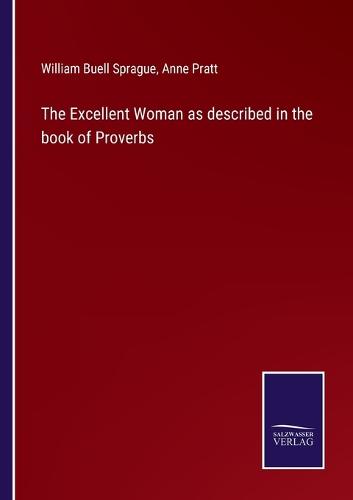 The Excellent Woman as described in the book of Proverbs