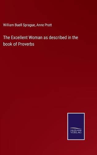 The Excellent Woman as described in the book of Proverbs