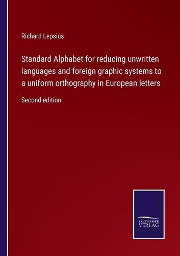 Standard Alphabet for reducing unwritten languages and foreign graphic systems to a uniform orthography in European letters