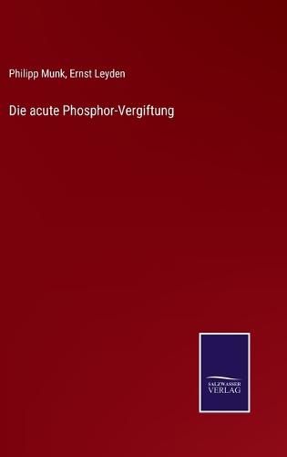 Die acute Phosphor-Vergiftung