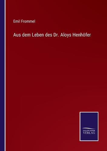 Aus dem Leben des Dr. Aloys Henhöfer