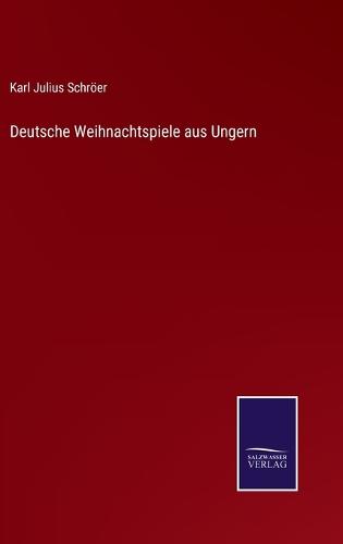 Deutsche Weihnachtspiele aus Ungern