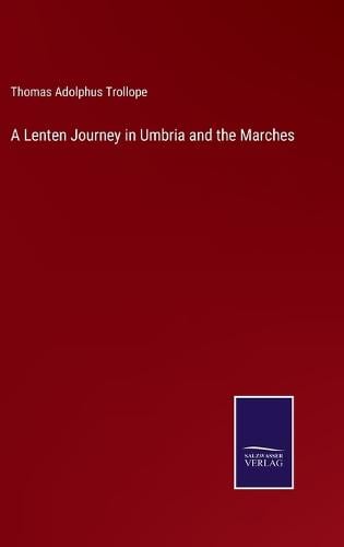 A Lenten Journey in Umbria and the Marches