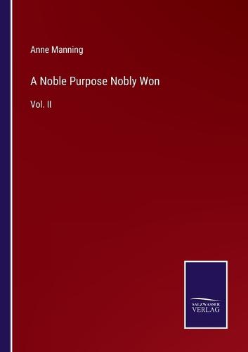 A Noble Purpose Nobly Won