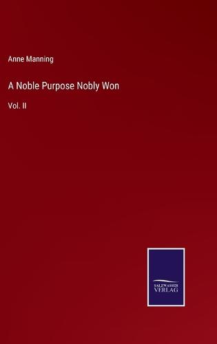 A Noble Purpose Nobly Won