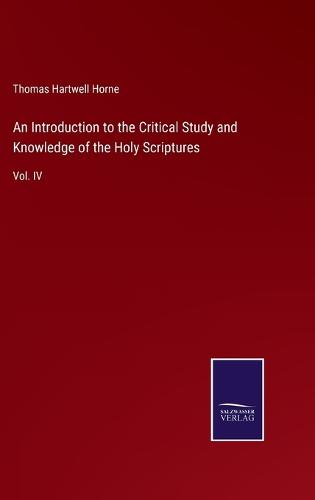 An Introduction to the Critical Study and Knowledge of the Holy Scriptures