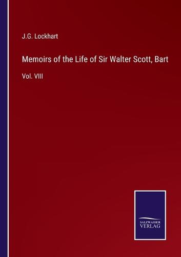 Memoirs of the Life of Sir Walter Scott, Bart