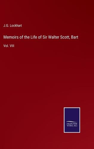Memoirs of the Life of Sir Walter Scott, Bart
