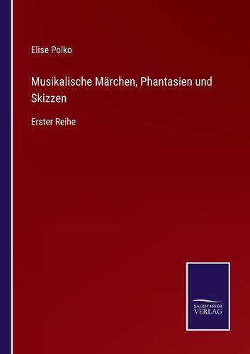 Musikalische Märchen, Phantasien und Skizzen