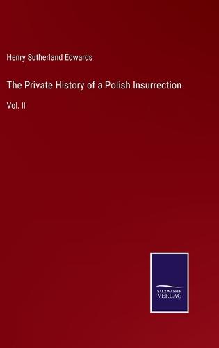 The Private History of a Polish Insurrection