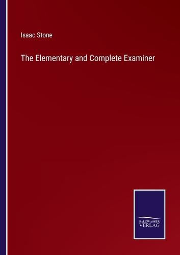 The Elementary and Complete Examiner