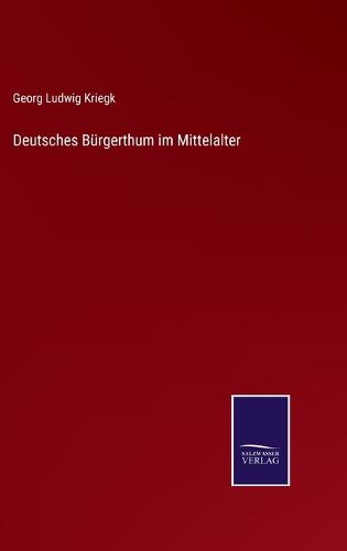Deutsches Bürgerthum im Mittelalter