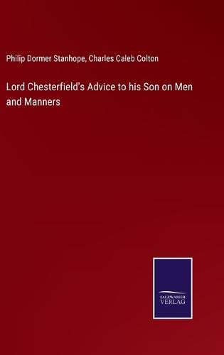Lord Chesterfield's Advice to his Son on Men and Manners