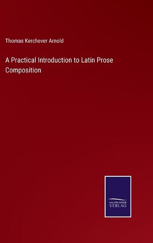 A Practical Introduction to Latin Prose Composition