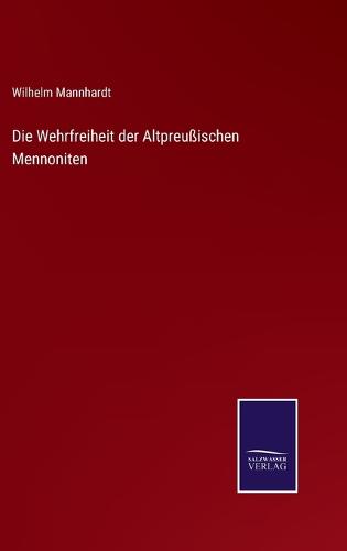 Die Wehrfreiheit der Altpreußischen Mennoniten