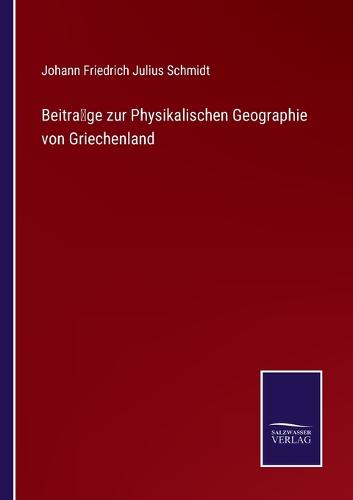 Beiträge zur Physikalischen Geographie von Griechenland