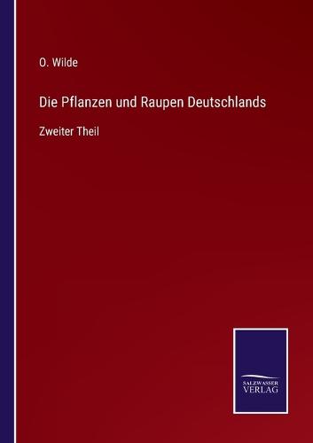 Die Pflanzen und Raupen Deutschlands
