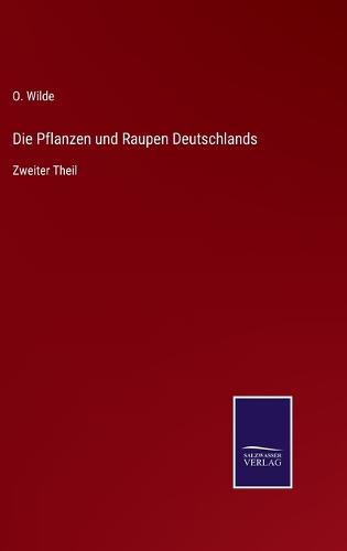 Die Pflanzen und Raupen Deutschlands