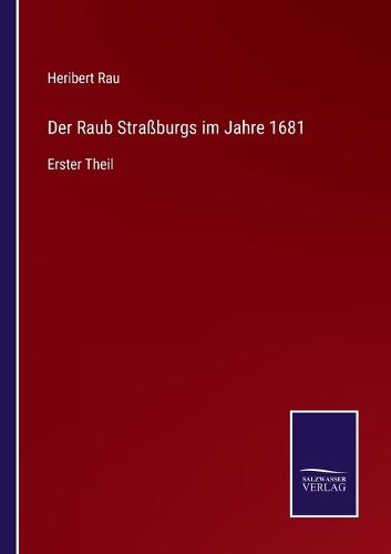 Der Raub Straßburgs im Jahre 1681