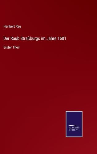 Der Raub Straßburgs im Jahre 1681