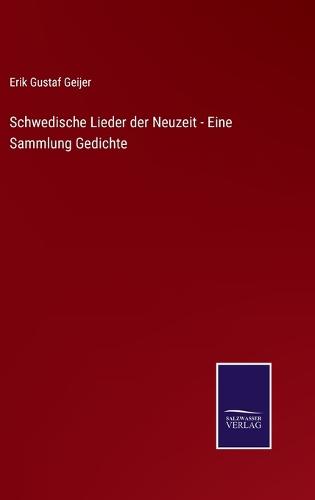 Schwedische Lieder der Neuzeit - Eine Sammlung Gedichte