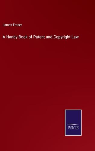A Handy-Book of Patent and Copyright Law