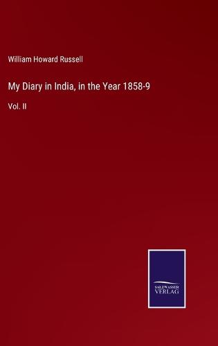 My Diary in India, in the Year 1858-9