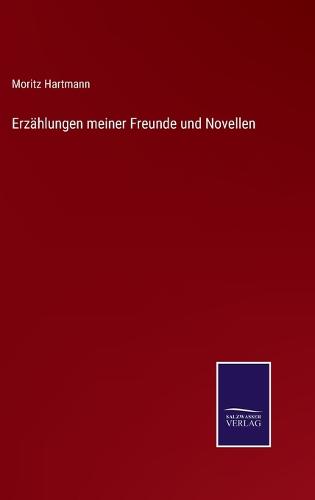Erzählungen meiner Freunde und Novellen