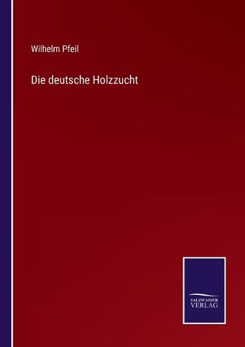 Die deutsche Holzzucht
