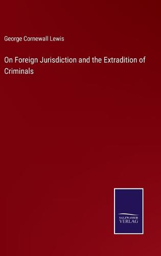 On Foreign Jurisdiction and the Extradition of Criminals