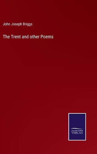 The Trent and other Poems
