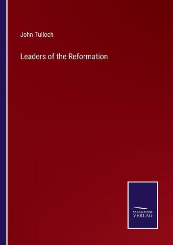 Leaders of the Reformation