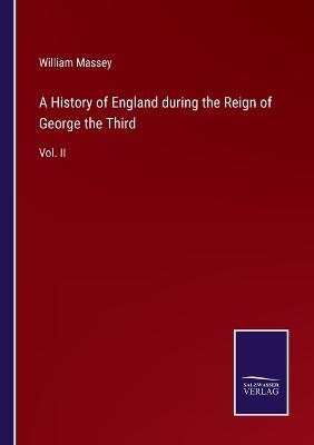 A History of England during the Reign of George the Third