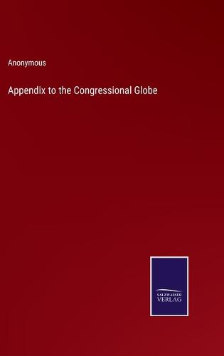 Appendix to the Congressional Globe