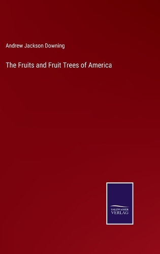 The Fruits and Fruit Trees of America