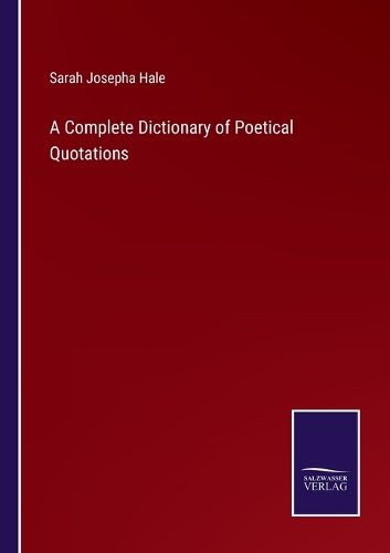 A Complete Dictionary of Poetical Quotations